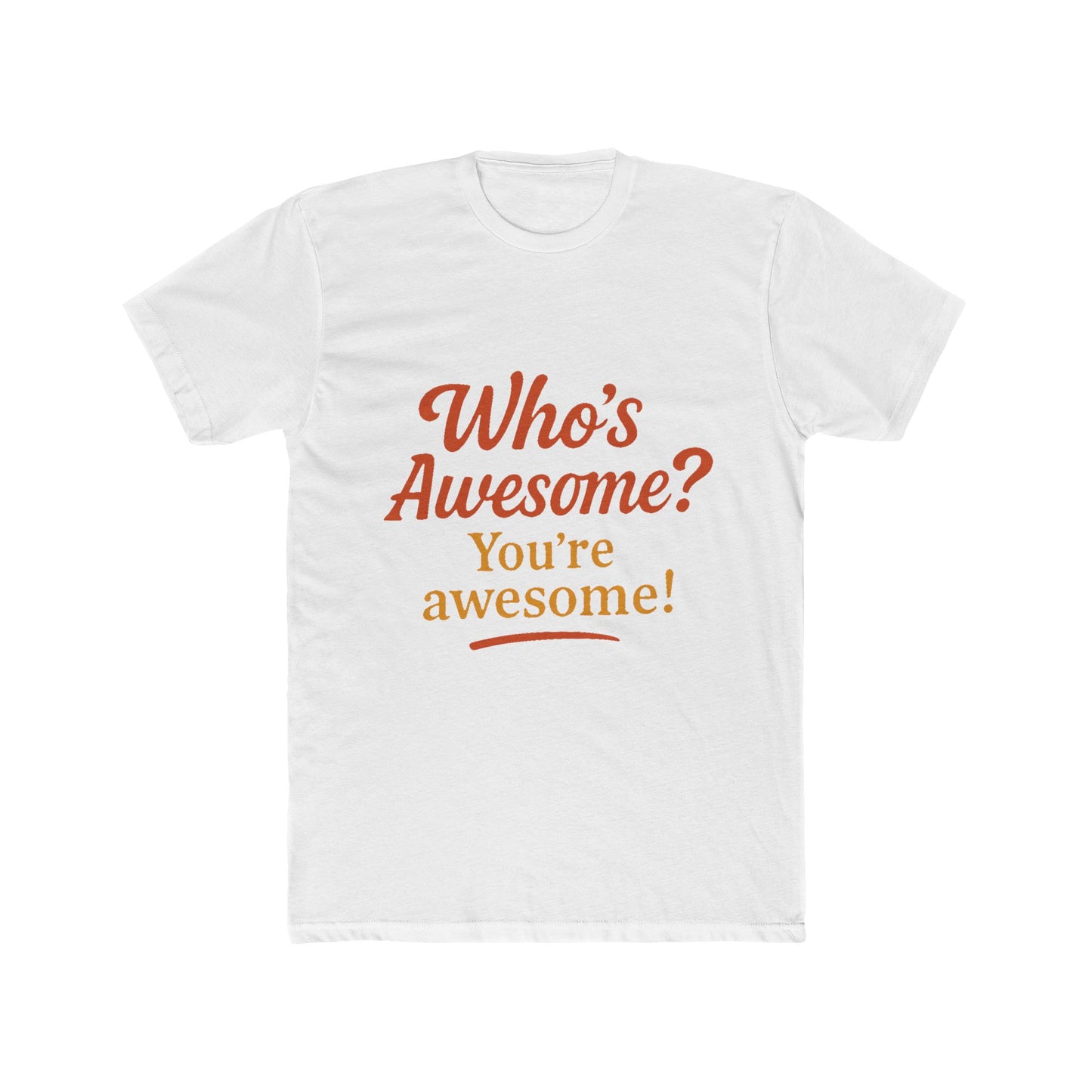 The 'You're Awesome' Reminder Tee