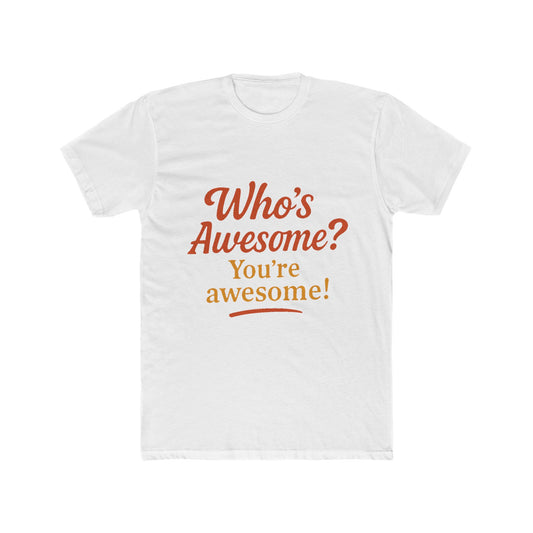 The 'You're Awesome' Reminder Tee