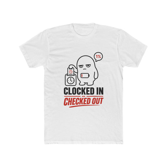 Clocked In, Checked Out — Short Sleeve Tee