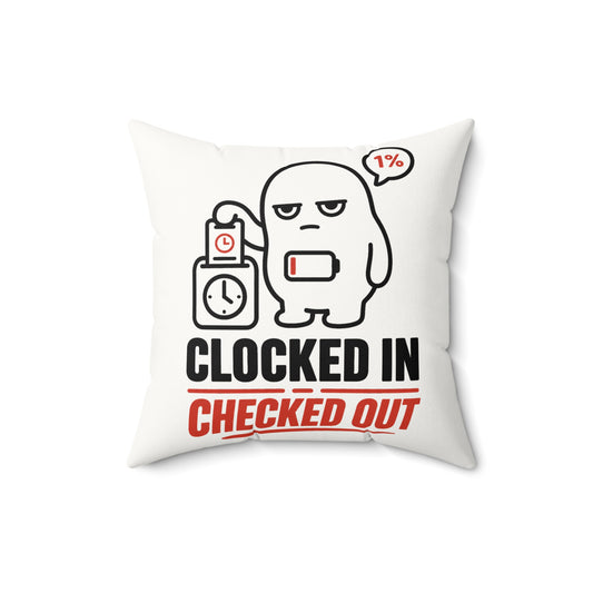 Clocked In, Checked Out — Throw Pillow