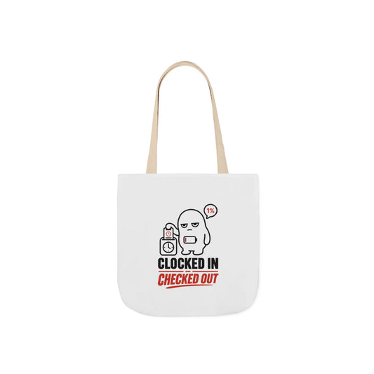 Clocked In, Checked Out — Canvas Tote Bag