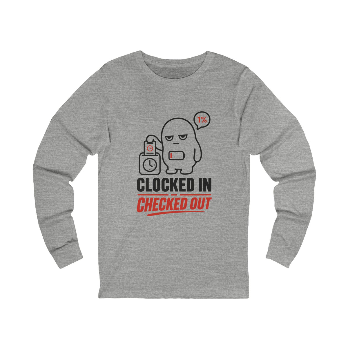 Clocked In Checked Out Long Sleeve Shirt — Work Burnout Tee